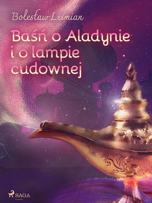 Title details for Baśń o Aladynie i o lampie cudownej by Bolesław Leśmian - Available
